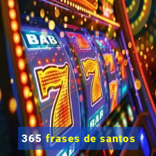 365 frases de santos